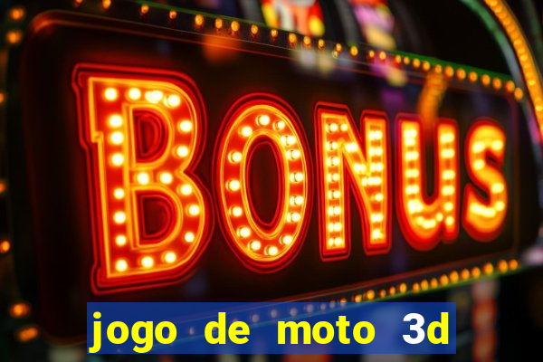 jogo de moto 3d de grau